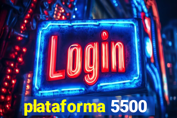 plataforma 5500