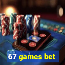 67 games bet