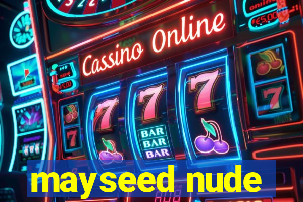 mayseed nude