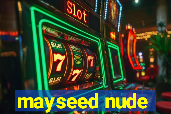 mayseed nude