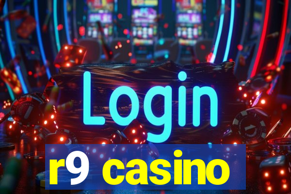 r9 casino