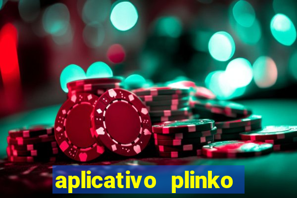 aplicativo plinko paga mesmo