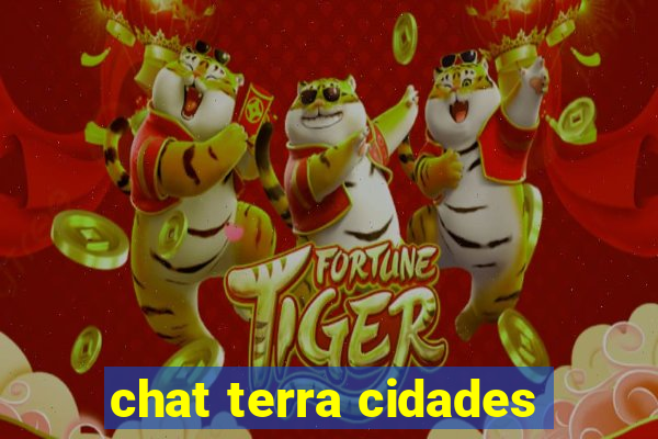 chat terra cidades