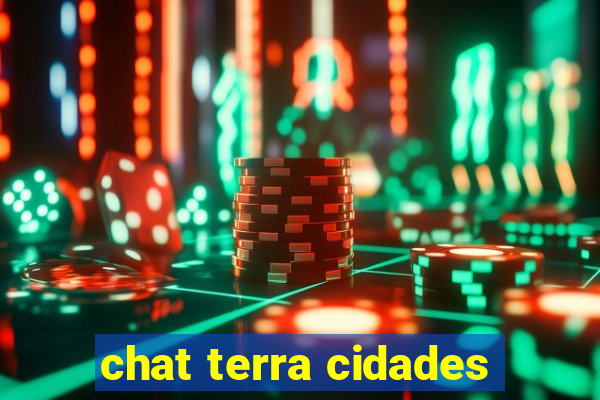 chat terra cidades