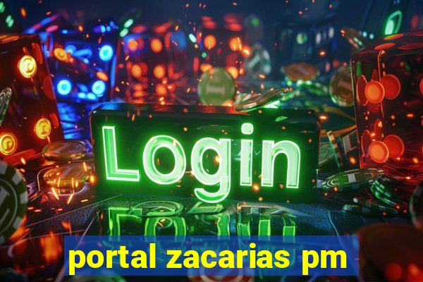 portal zacarias pm