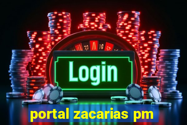 portal zacarias pm