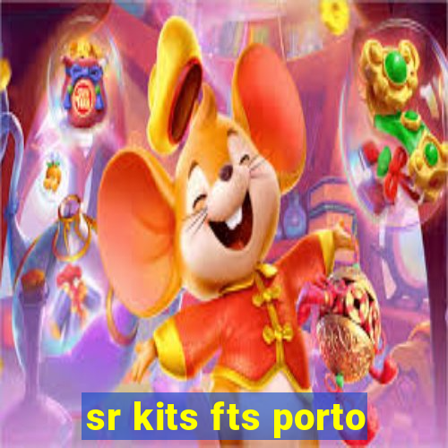 sr kits fts porto