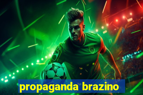 propaganda brazino