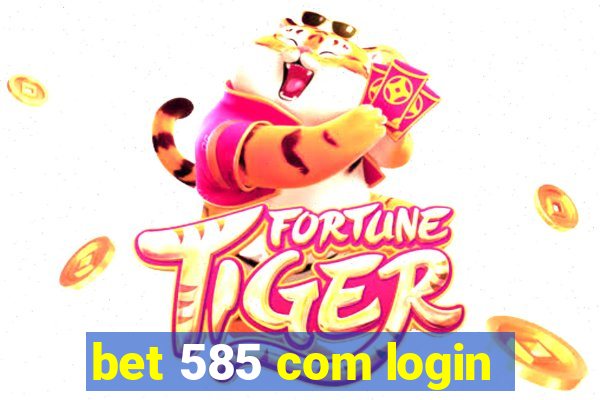 bet 585 com login