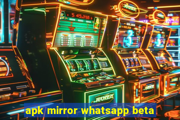 apk mirror whatsapp beta