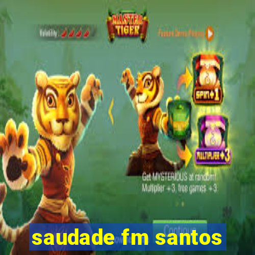 saudade fm santos