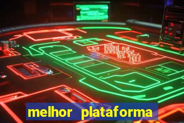 melhor plataforma para jogar fortune tiger