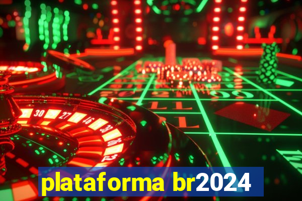 plataforma br2024