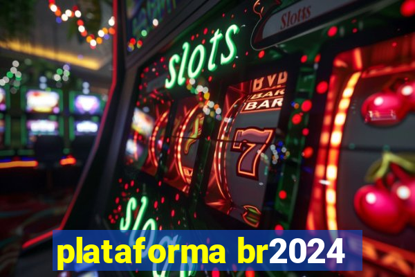 plataforma br2024