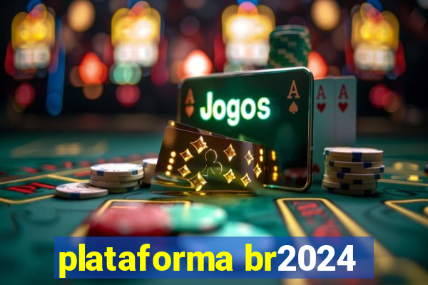 plataforma br2024