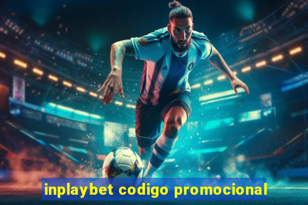 inplaybet codigo promocional