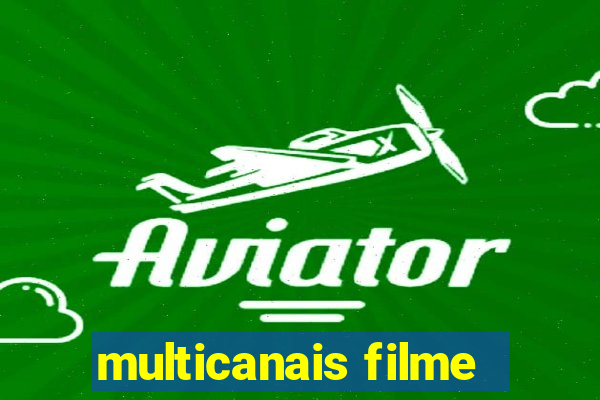 multicanais filme