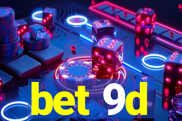 bet 9d