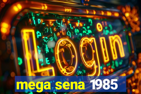 mega sena 1985