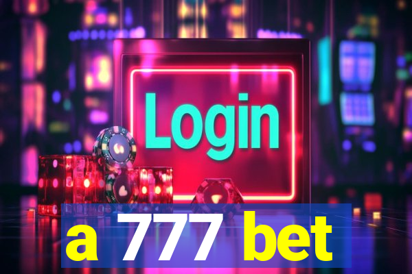 a 777 bet