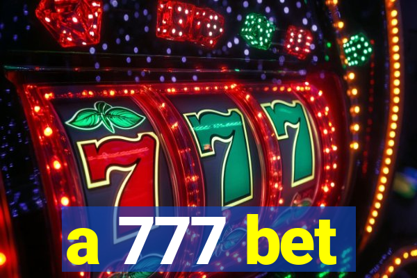 a 777 bet