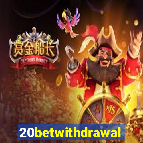 20betwithdrawal