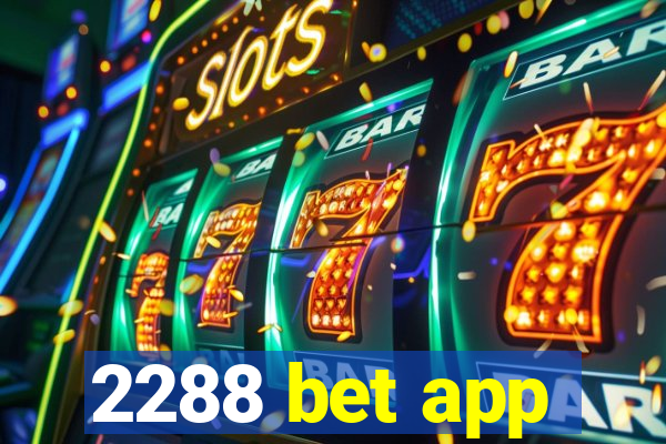 2288 bet app