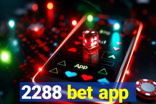 2288 bet app