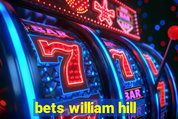 bets william hill