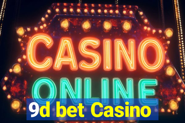 9d bet Casino