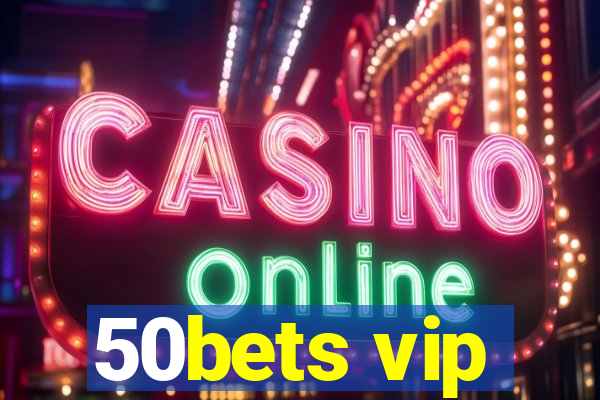 50bets vip