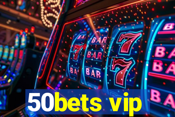 50bets vip