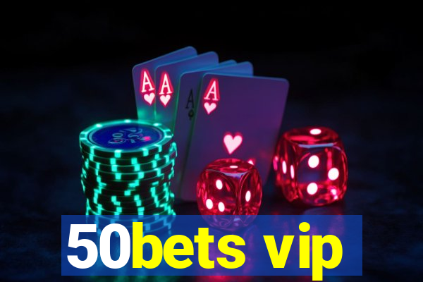 50bets vip