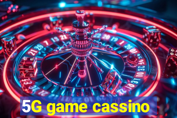 5G game cassino