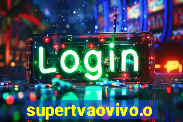 supertvaovivo.oi