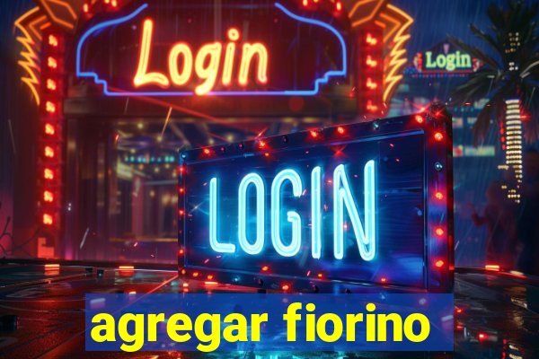 agregar fiorino