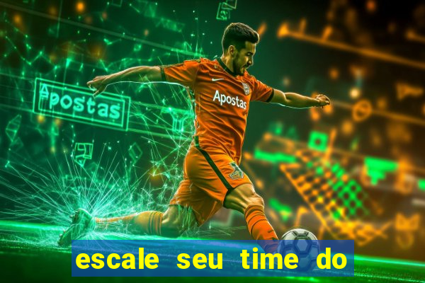 escale seu time do real madrid