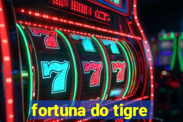 fortuna do tigre