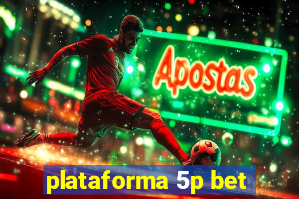 plataforma 5p bet