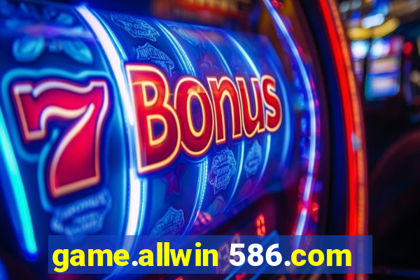 game.allwin 586.com