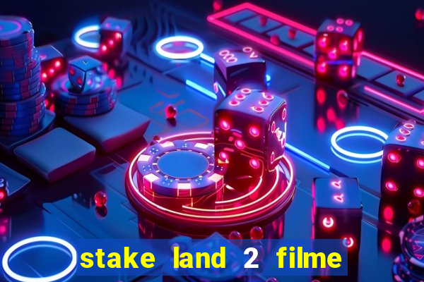 stake land 2 filme completo dublado