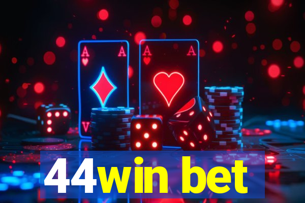 44win bet