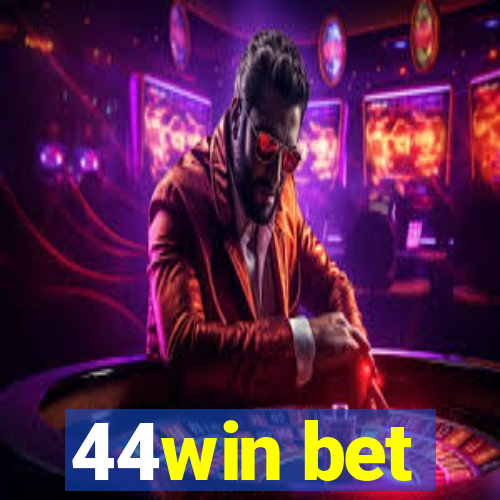 44win bet