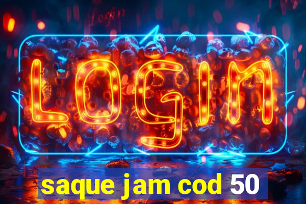 saque jam cod 50