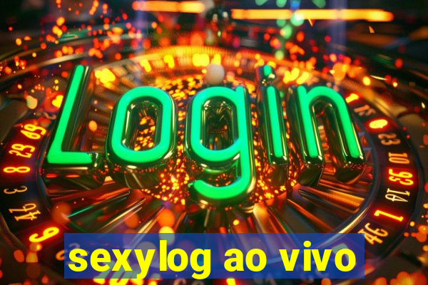 sexylog ao vivo