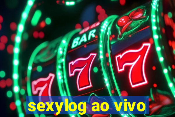 sexylog ao vivo