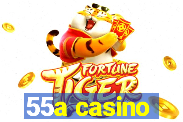 55a casino