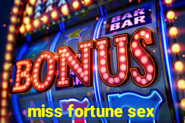 miss fortune sex