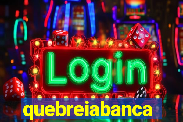 quebreiabanca