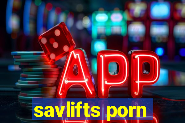 savlifts porn